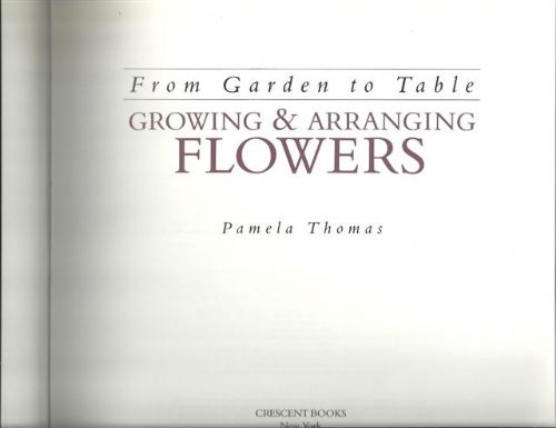 GROWING AND ARRANGING FLOWERS